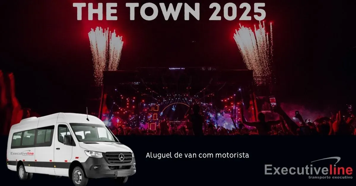 Aluguel de van para o The Town 2025 em São Paulo com motorista da Executive Line